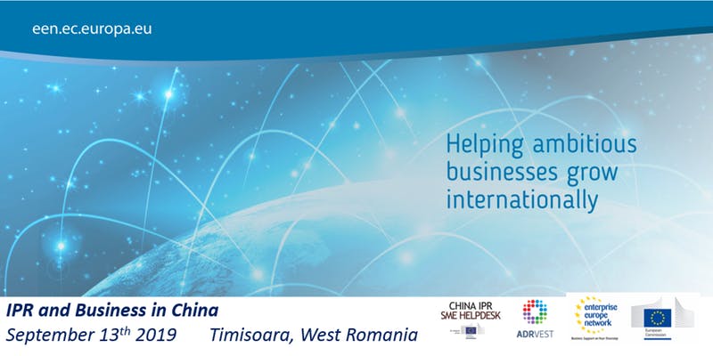 SEMINAR ENTERPRISE EUROPE NETWORK - IPR AND BUSINESS ÎN CHINA, 13 SEPTEMBRIE 2019